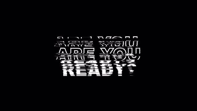 Animated "ARE YOU READY?" Text with Glitch Effect. High-Energy Typography Motion Graphic on Alpha Channel.