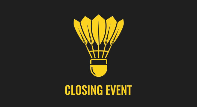 Closing Event Graphic Featuring a Shuttlecock on Black Background and Elegant Design