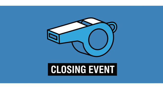 Closing Event Graphic Featuring a Whistle and Text Symbolizing a Definitive Ending on Blue
