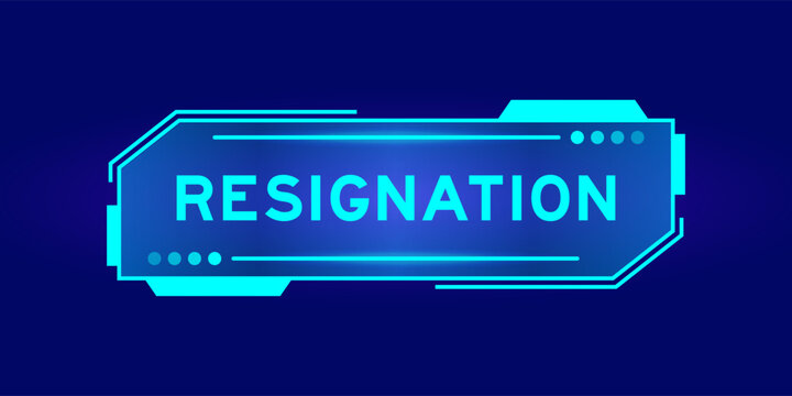 Futuristic hud banner that have word resignation on user interface screen on blue background