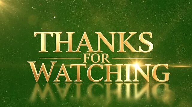 Golden thanks for watching, closing credits, video ending, shiny text, green background 4k ai