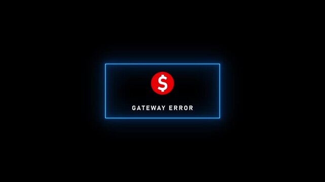 Neon blue glowing rectangle with a red dollar sign and text GATEWAYEROR on a black background indicating a problem with the payment processing system or network connection