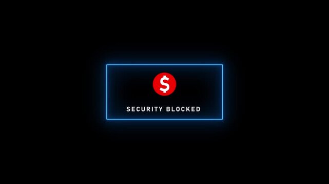 Neon blue glowing rectangle with a red dollar sign and text SECURITYBLOCKED on a black background signifying a financial transaction that has been halted due to security concerns
