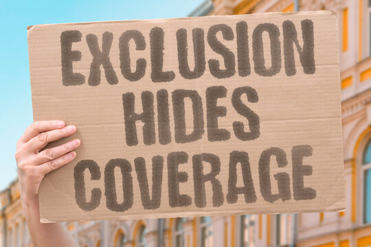 "Exclusion Hides Coverage" Policy exclusion clauses remove essential coverage without policyholder notice. POLICY. EXCLUSION. CLAUSES. ESSENTIAL. NOTICE.