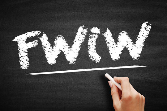 FWIW means For What It Is Worth. This common internet acronym is handwritten in chalk on a chalkboard and underlined, often used to offer an opinion or extra info in digital forums.
