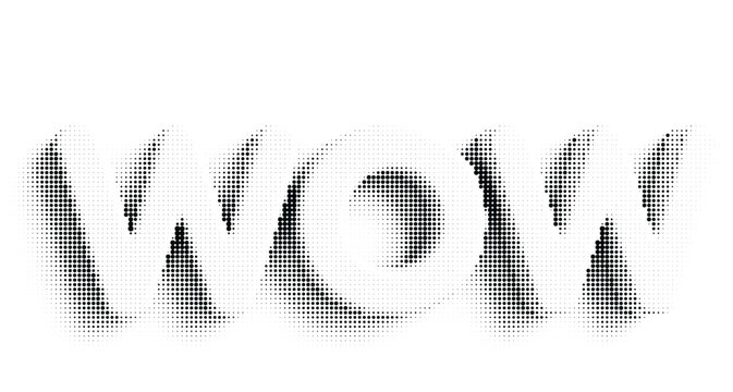 Illustration of The word WOW in bold, halftone style with drop shadow on white background.
