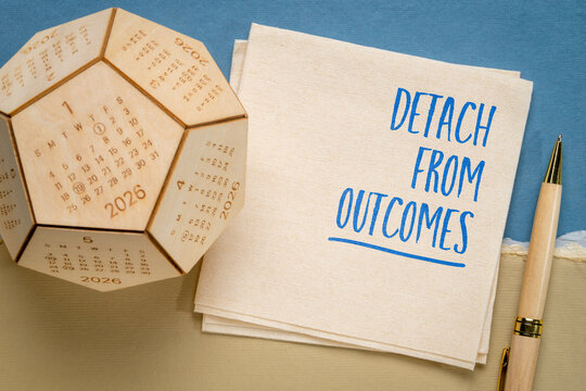 Detach from outcomes is the practice of focusing on effort, process, and direction rather than obsessing over specific results.