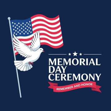 Memorial day ceremony graphic featuring a waving united states flag and a soaring white peace dove with patriotic text on a deep blue background design layout