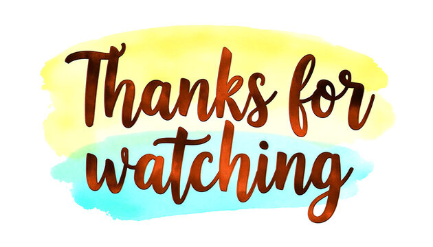 Colorful handwritten thanks for watching text with watercolor brush effect design isolated