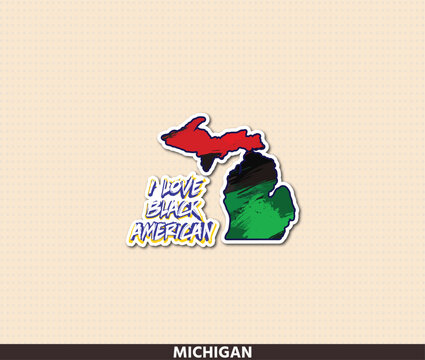Eye-catching Michigan state shaped sticker &mdash; both peninsulas &mdash; with Pan-African flag colors &mdash; red, black and green &mdash; applied in bold brush strokes with "I Love Black American" grunge typography. 