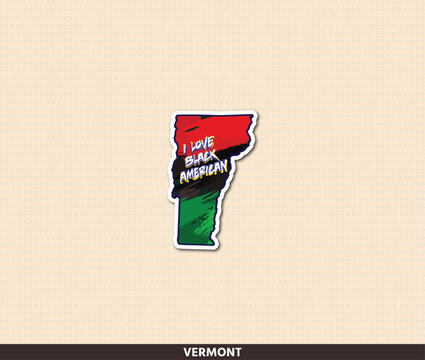 Bold Vermont state shaped sticker featuring Pan-African colors &mdash; red, black and green &mdash; with expressive brush texture and "I Love Black American" grunge typography. Celebrate Black heritage