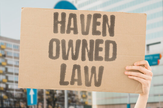"Haven Owned Law" Offshore tax havens operate under laws specifically designed to attract wealth. OFFSHORE. HAVENS. OPERATE. SPECIFICALLY. ATTRACT.