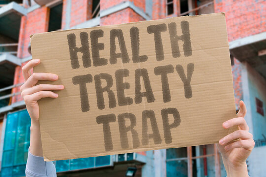 "Health Treaty Trap" Critics warn pandemic treaties could override domestic governance. CRITICS. PANDEMIC. TREATY. OVERRIDE. GOVERNANCE.