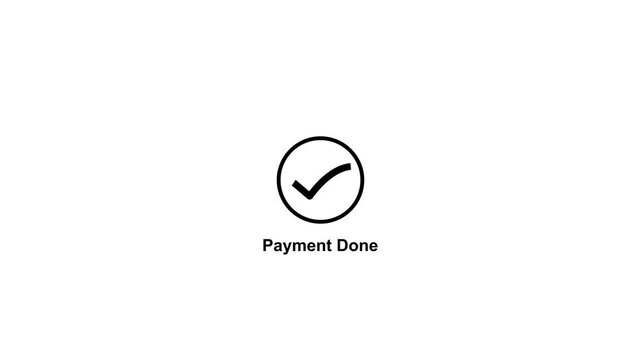 Check mark and Payment done text animation. Tick mark done icon completes accept with payment successfully. 