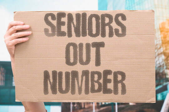 "Seniors Out Number" Elderly people now outnumber children in many developed countries for first time. ELDERLY. OUTNUMBER. CHILDREN. DEVELOPED. FIRST.