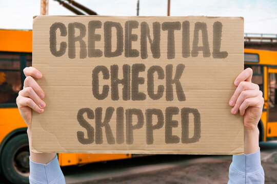 "Credential Check Skipped" Background screening often skips verification of claimed academic credentials. BACKGROUND. SCREENING. SKIP. ACADEMIC. CREDENTIALS.