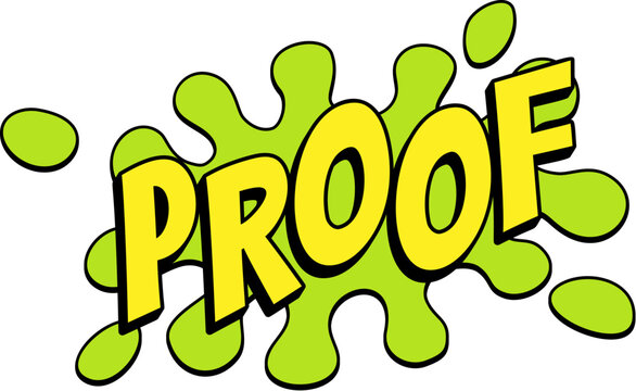 Comic book retro PROOF word text slime splat blob goo drip shape halftone pop art sticker decal facts drama exposed. For thumbnails, gaming video streams, social media overlays and print design.