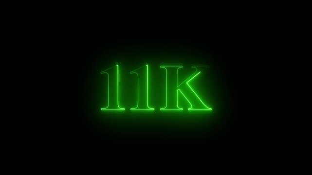 Neon 11K ultra HD Green  color  text icon on black background.  11k followers, likes, subscribers.
