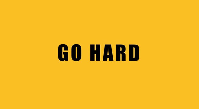 Go hard motivational text animation on vibrant yellow animation