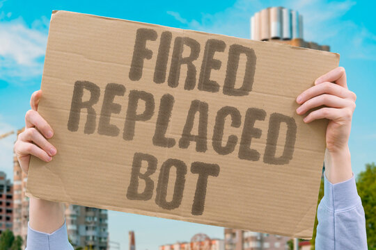 "Fired Replaced Bot" Workers are let go as companies shift to fully automated production lines. WORKERS. COMPANIES. AUTOMATED. PRODUCTION. LINES.