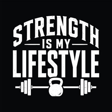 Strength is my lifestyle. Vector eps file