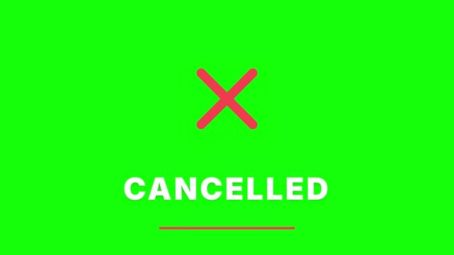 Cancelled Message with Red X Mark and Green Screen Background.