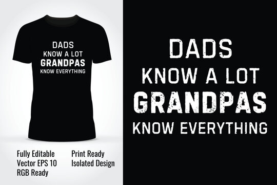 Dads know a lot grandpas know everything t shirt design