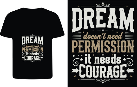 T shirt design with motivational quote dream doesn t need permission