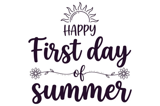 Summer seasonal greeting Happy First day of summer with sun and flowers on white background