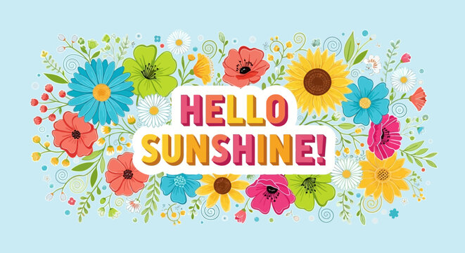 Colorful floral graphic with hello sunshine text.