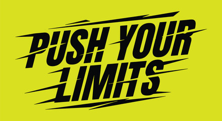 Fototapeta premium Push your limits dynamic typography design for motivational poster or sports apparel.