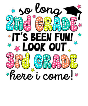 So Long 2nd Grade Look Out 3rd Grade Here I Come