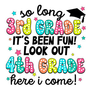 So Long 3rd Grade Look Out 4th Grade Here I Come