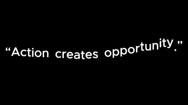Quote action creates opportunity highlights the importance of taking initiative in professional life.