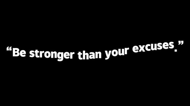 Motto be stronger than your excuses serves as a motivational reminder for personal growth and focus.