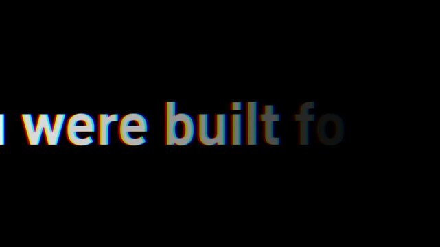 Text displaying the phrase they were built for suggests a deeper meaning about purpose and design.