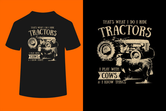 Thats What I Do I Ride Tractors Funny Farmer Cowboy Gift T-Shirt Small
