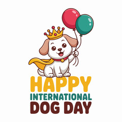 Fototapeta premium Happy International Dog Day Royal Dog with Balloons