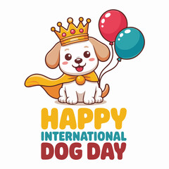 Fototapeta premium Happy International Dog Day Royal Dog with Balloons