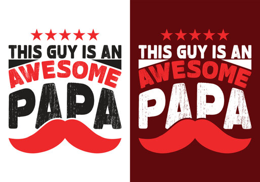 Father's day t shirt design 'awesome papa' typography with mustache graphic