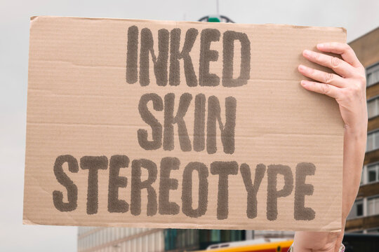 "Inked Skin Stereotype" Tattoo stereotypes persist despite growing mainstream acceptance. TATTOO. STEREOTYPES. MAINSTREAM. ACCEPTANCE. PERSIST.