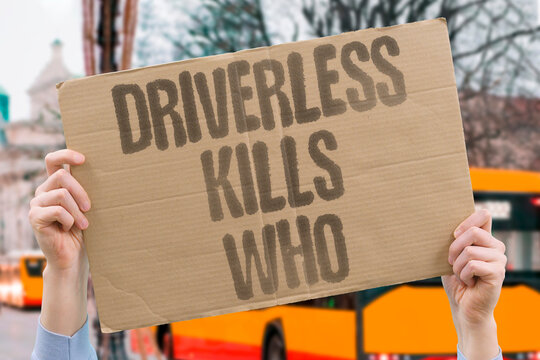 "Driverless Kills Who" When autonomous cars cause fatal crashes, compensation liability is disputed. AUTONOMOUS. FATAL. CRASHES. COMPENSATION. LIABILITY.