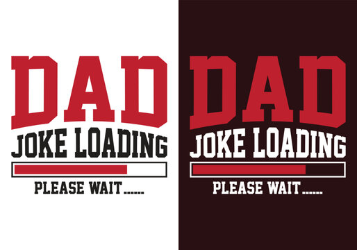 Father's day t shirt design dad joke loading funny gift