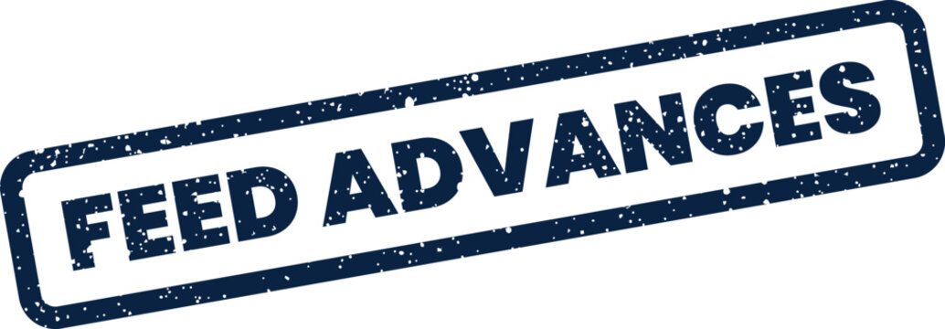 A grunge textured rectangular rubber stamp indicating the concept of feed advances, promoting progress or development