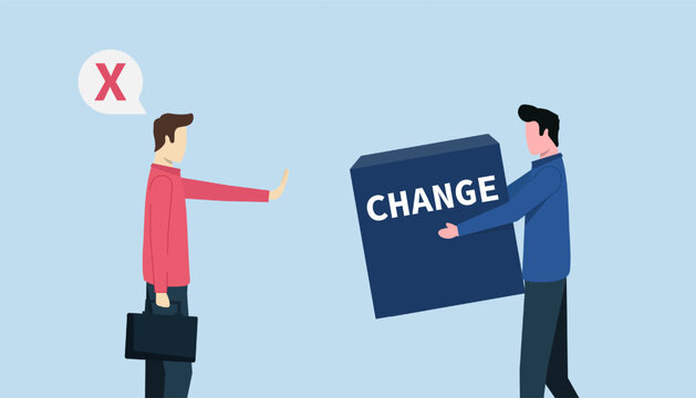 Fear of change, Businessman's rejecting change or refusing to accept the transformation,  reluctance to leave comfort zone