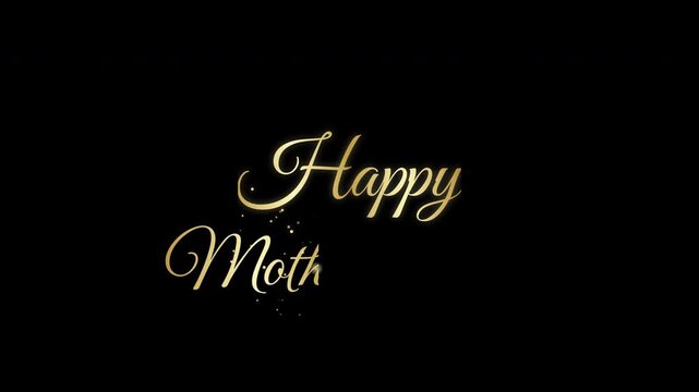 Elegant golden script 'Happy Mother's Day' text animation with shimmering particles on a black background, concept for Mother's Day greetings, holiday promotions and event invitations.