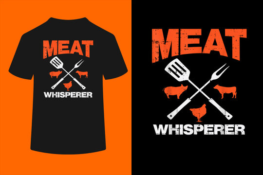 Meat Whisperer Funny Barbecue Grilling BBQ Grill Men Women T-Shirt
