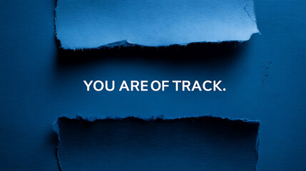Fototapeta premium Inspiring blue visual with text message, a powerful and motivating conceptual image featuring torn paper elements and dynamic lighting for impact