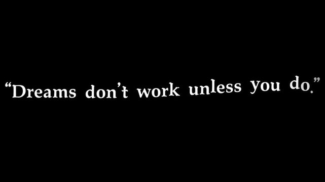 Inspirational text displaying the quote about dreams not working unless you do is shown on a screen.