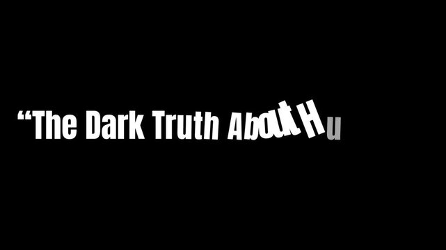 Text displaying the dark truth about human nature appears in white bold lettering on a black background.